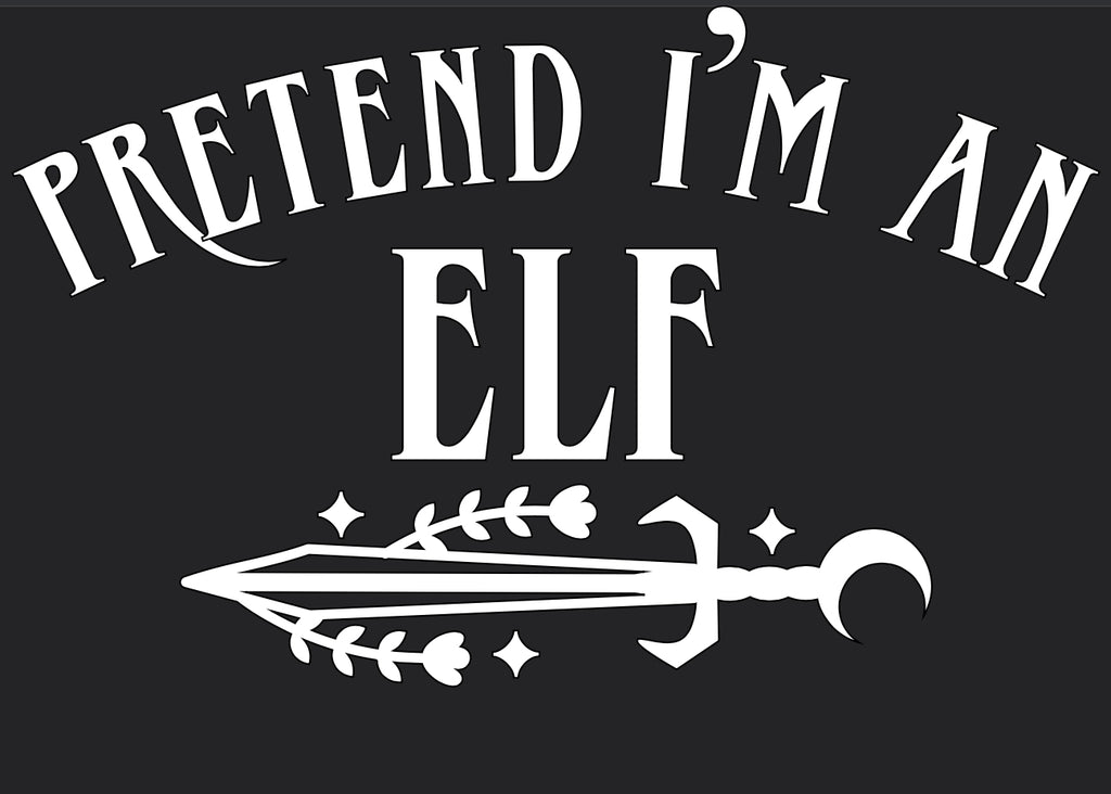 Pretend I’m An Elf - Vinyl Decal